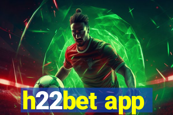 h22bet app